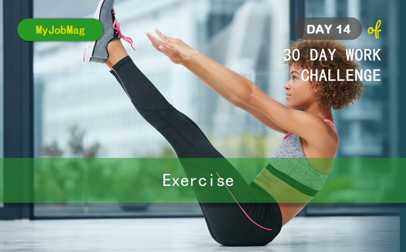 MyJobMag 30 Day Work Challenge: Day 14 - Exercise